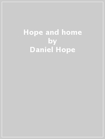 Hope and home - Daniel Hope