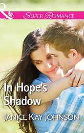 In Hope s Shadow (Mills & Boon Superromance) (Two Daughters, Book 2)
