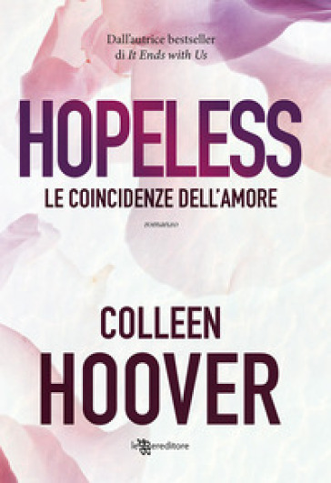 Hopeless. Le coincidenze dell'amore - Colleen Hoover - Libro - Mondadori  Store