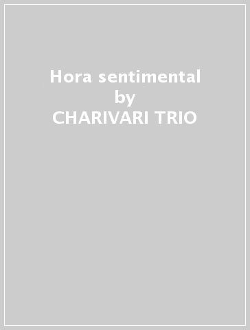 Hora sentimental - CHARIVARI TRIO