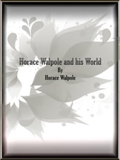 Horace Walpole and his World