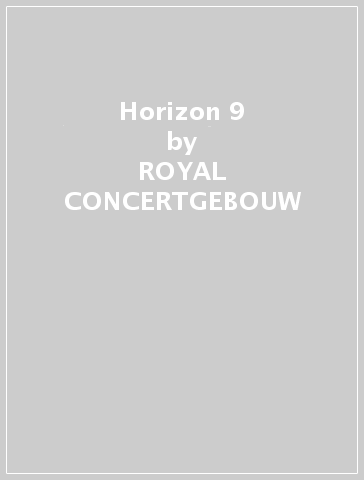 Horizon 9 - ROYAL CONCERTGEBOUW