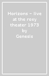 Horizons - live at the roxy theater 1973