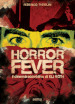 Horror Fever. Il cinema eccessivo di Eli Roth