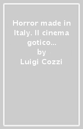 Horror made in Italy. Il cinema gotico e fantastico italiano. 1.