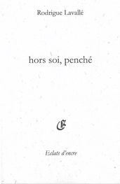 Hors soi, penché