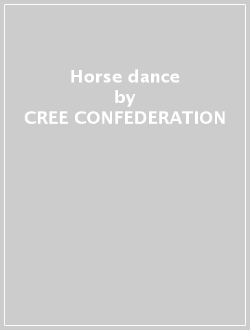 Horse dance - CREE CONFEDERATION