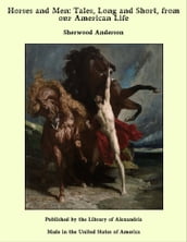 Horses and Men: Tales, Long and Short, from our American Life