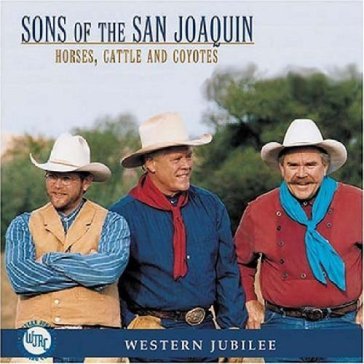 Horses cowboys and coyotes - Sons Of The San Joaquin