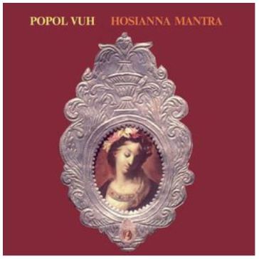 Hosianna mantra (remaster releases) - Popol Vuh