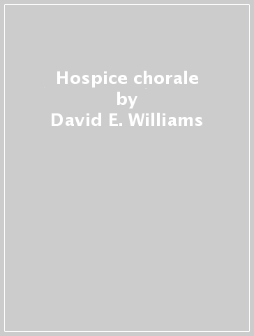 Hospice chorale - David E. Williams