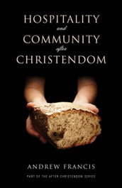 Hospitality and Community After Christendom