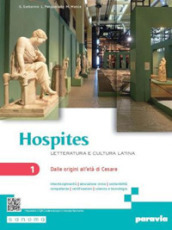 Hospites. Letteratura e cultura latina. Per le Scuole superiori. Con e-book. Con espansione online. Vol. 1: Dalle origini all età di Cesare