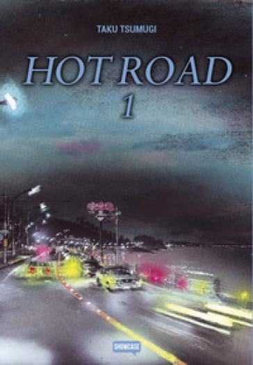 Hot Road. 1. - Taku Tsumugi