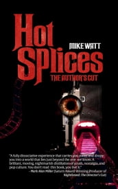 Hot Splices: The Author s Cut