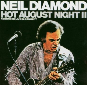 Hot august night 2 - Neil Diamond