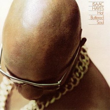 Hot buttered soul - Isaac Hayes