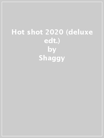 Hot shot 2020 (deluxe edt.) - Shaggy