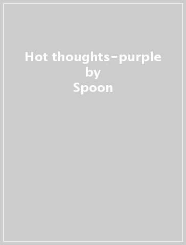 Hot thoughts-purple - Spoon