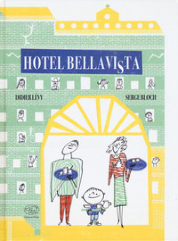 Hotel Bellavi(s)ta. Ediz. a colori - Didier Lévy