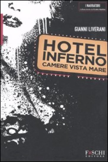 Hotel Inferno. Camere vista mare - Gianni Liverani