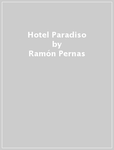 Hotel Paradiso - Ramón Pernas