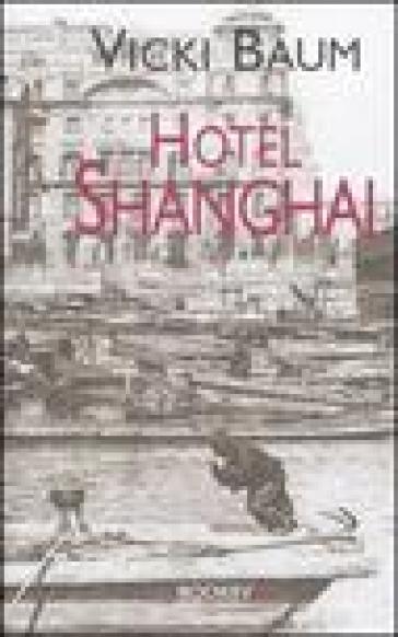 Hotel Shangai - Vicki Baum