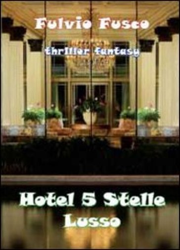 Hotel a 5 stelle lusso - Fulvio Fusco