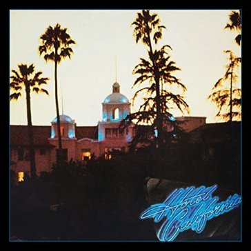 Hotel california (40th anniversary expan - Eagles