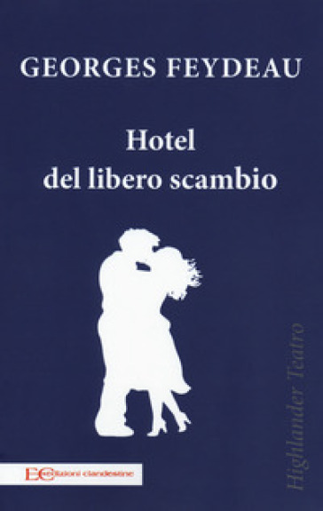 Hotel del libero scambio - Georges Feydeau