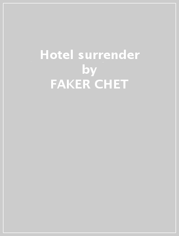 Hotel surrender - FAKER CHET
