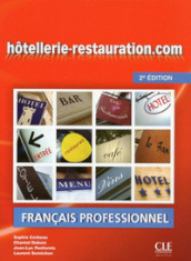 Hotellerie-restauration.com. Livre de l élève. Per le Scuole superiori. Con CD Audio