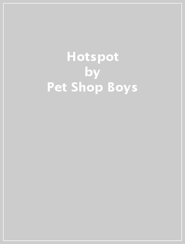 Hotspot - Pet Shop Boys