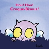 Hou ! Hou ! Croque-Bisous