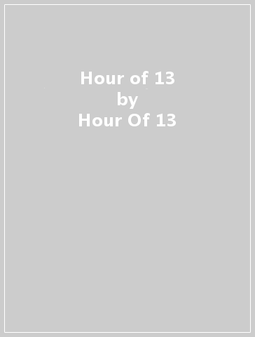 Hour of 13 - Hour Of 13
