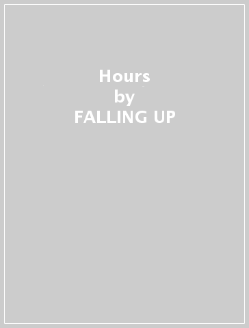 Hours - FALLING UP