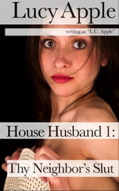 House Husband 1: Thy Neighbor s Slut
