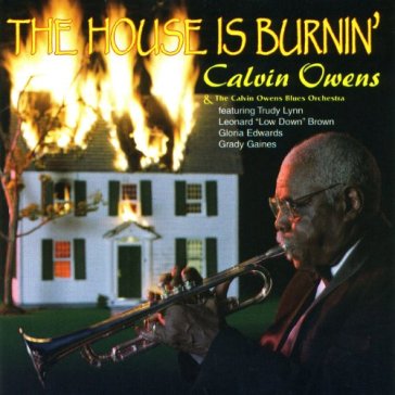 House is burnin - Calvin Owens