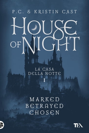 House of Night - La Casa della Notte vol. 1 - P. C. Cast - Kristin Cast