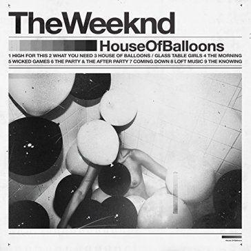 House of balloons - WEEKND