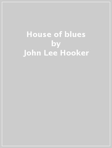 House of blues - John Lee Hooker