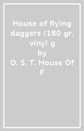 House of flying daggers (180 gr. vinyl g