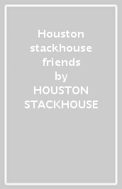 Houston stackhouse & friends