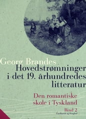 Hovedstrømninger i det 19. arhundredes litteratur. Bind 2. Den romantiske skole i Tyskland