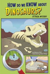 How Do We Know about Dinosaurs?