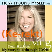 How I Found Myself with (Ke-rekt Living) by Toni Hudson