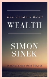 How Learders Build Wealth