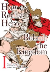 How a Realist Hero Rebuilt the Kingdom (Manga Version) Volume 1