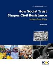 How Social Trust Shapes Civil Resistance