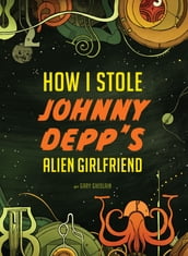How I Stole Johnny Depp s Alien Girlfriend